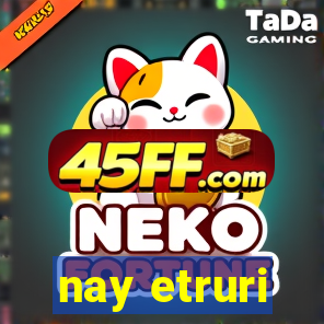 nay etruri